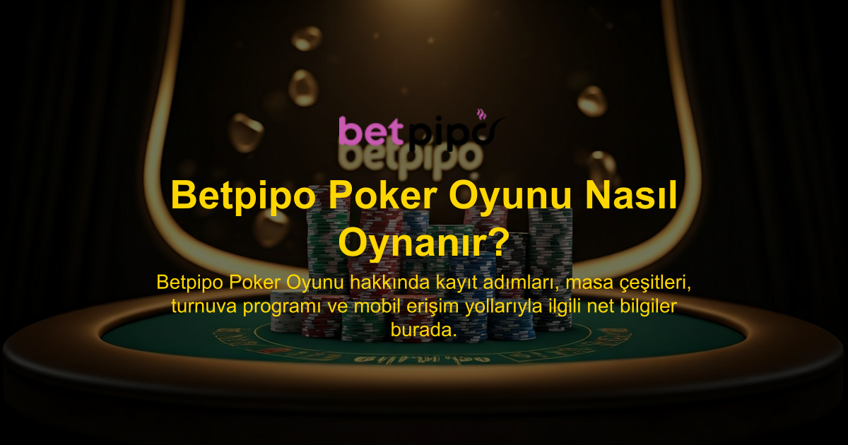 Betpipo Poker Oyunu Nasıl Oynanır?
