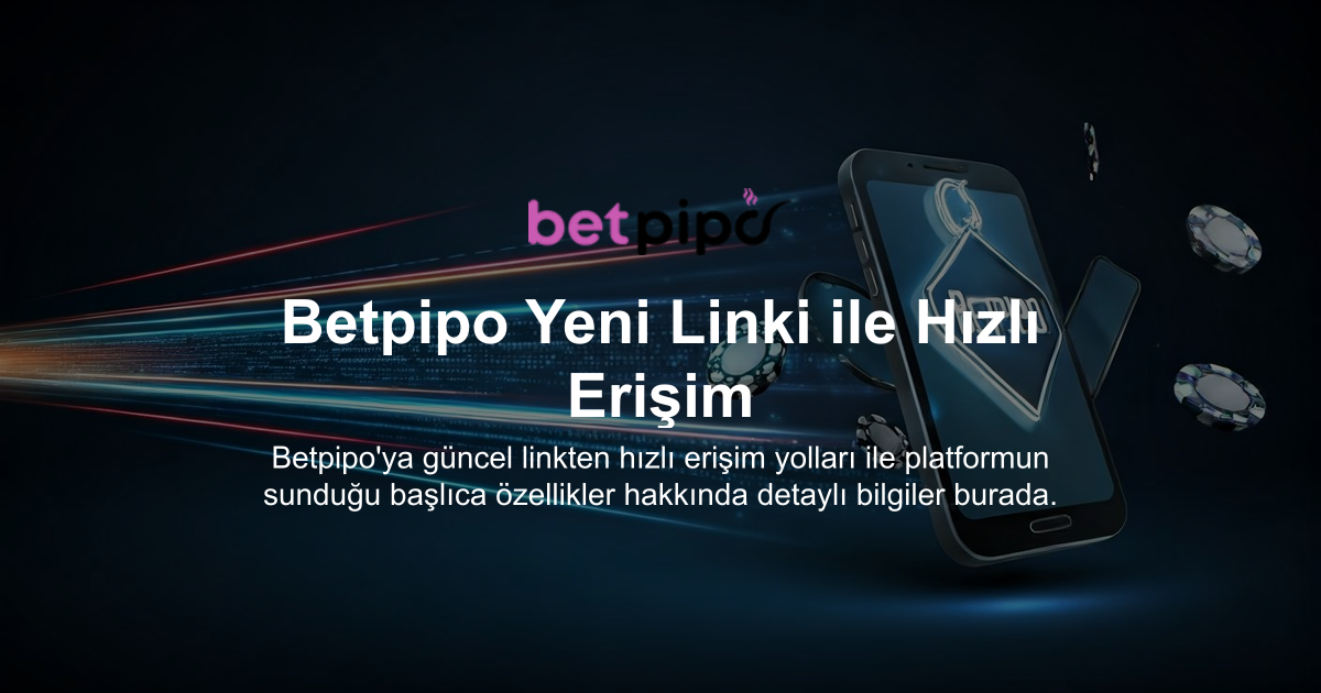 Betpipo Yeni Linki ile Hızlı Erişim